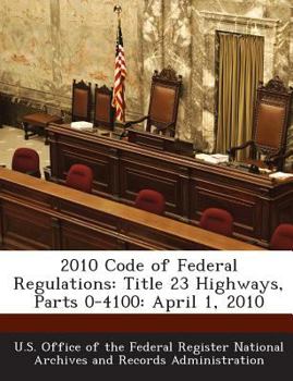 Paperback 2010 Code of Federal Regulations: Title 23 Highways, Parts 0-4100: April 1, 2010 Book