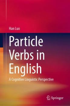 Hardcover Particle Verbs in English: A Cognitive Linguistic Perspective Book