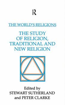 Hardcover The World's Religions: The Study of Religion, Traditional and New Religion Book