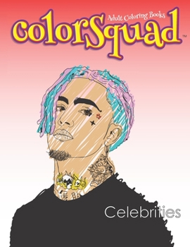 Paperback ColorSquad Adult Coloring Books: Celebrities: Over 25 Stress-Relieving and Complex Designs of Iconic Celebrities including Inspirational Quotes Book