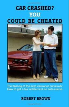 Paperback Car Crashed? You Could Be Cheated Book