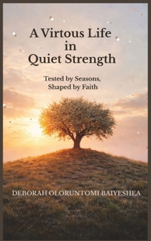 Hardcover A Virtuous Life in Quiet Strength Book