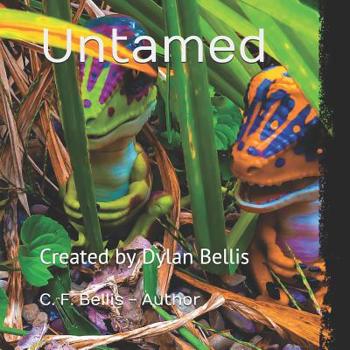 Paperback Untamed: Created by Dylan Bellis Book