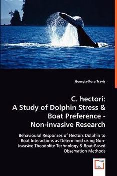 Paperback C. hectori: A Study of Dolphin Stress & Boat Preference -Non-invasive Research Book