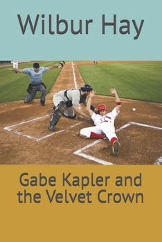 Paperback Gabe Kapler and the Velvet Crown (The Gallagher Road Chronicles) Book