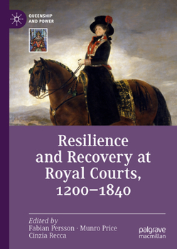 Hardcover Resilience and Recovery at Royal Courts, 1200-1840 Book