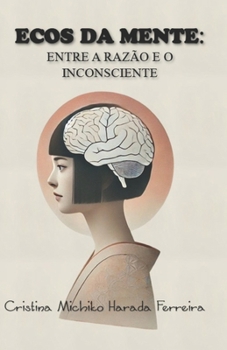 Paperback Ecos Da Mente: Entre A Razão E O Inconsciente [Portuguese] Book