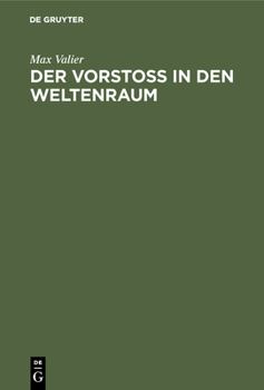 Hardcover Der Vorstoss in Den Weltenraum: Eine Wissenschaftlich-Gemeinverständliche Betrachtung [German] Book