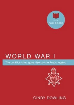 Hardcover World War I: The Conflict That Gave Rise to the Anzac Legend Book