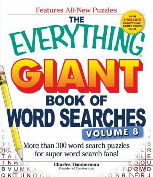 Paperback The Everything Giant Book of Word Searches, Volume 8: More Than 300 Word Search Puzzles for Super Word Search Fans! Book