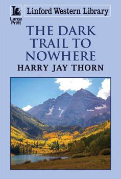 Paperback The Dark Trail to Nowhere [Large Print] Book