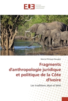 Fragments d'anthropologie juridique et politique de la Côte d'Ivoire (French Edition)