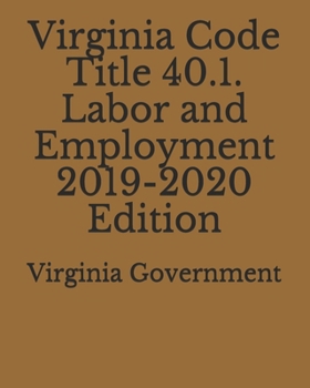 Paperback Virginia Code Title 40.1. Labor and Employment 2019-2020 Edition Book