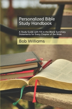 Paperback Personalized Bible Study Handbook: A Study Guide with Fill-in-the-Blank Summary Statements for Every Chapter of the Bible Book
