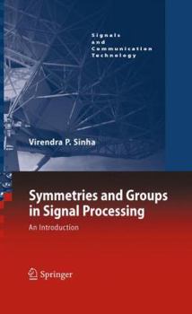 Paperback Symmetries and Groups in Signal Processing: An Introduction Book