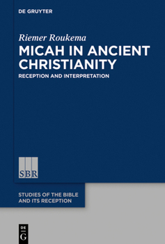 Hardcover Micah in Ancient Christianity: Reception and Interpretation Book