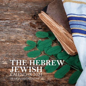 Paperback The Hebrew Jewish Calendar 2021: 16 Month Calendar Book