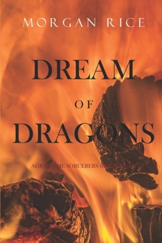 Dream of Dragons (Age of the Sorcerers-Book Eight) - Book #8 of the Age of the Sorcerers