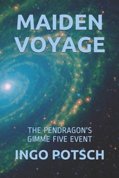 MAIDEN VOYAGE: THE PENDRAGON'S GIMME FIVE EVENT