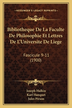 Paperback Bibliotheque De La Faculte De Philosophie Et Lettres De L'Universite De Liege: Fascicule 9-11 (1900) [French] Book