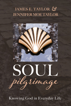 Hardcover Soul Pilgrimage: Knowing God in Everyday Life Book