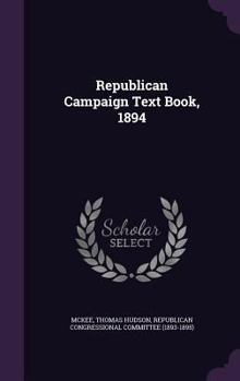 Hardcover Republican Campaign Text Book, 1894 Book