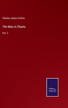 The Man in Chains, Vol. 2 - Book #2 of the Man in Chains