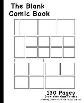 Blank Comic Book : 7. 5 X 9. 25, 130 Pages,for Drawing Your Own Comics, Idea ,design and Zentangle Sketchbook,for Artists of All Levels (Sunday Comic Layout)