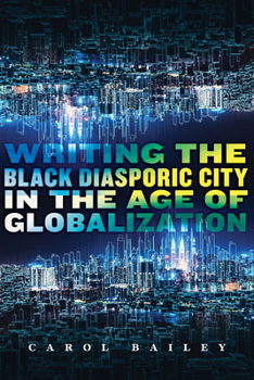 Paperback Writing the Black Diasporic City in the Age of Globalization Book