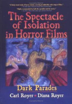 Paperback The Spectacle of Isolation in Horror Films: Dark Parades Book