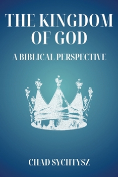 Paperback The Kingdom of God: A Biblical Perspective Book