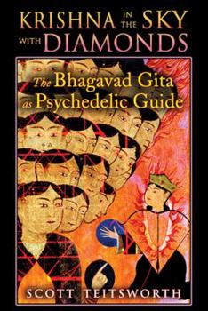 Paperback Krishna in the Sky with Diamonds: The Bhagavad Gita as Psychedelic Guide Book