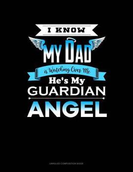 Paperback I Know My Dad Is Watching Over Me He's My Guardian Angel: Unruled Composition Book