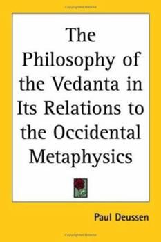 The Philosophy of the Vedanta in Its Relations to the Occidental Metaphysics