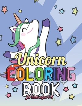 Paperback Unicorn Coloring Book for Kids Ages 4-8: Cute Unicorns Gifts For Kids Birthday Book