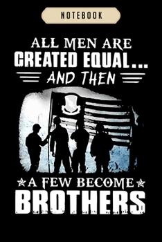 Notebook: All men are greated equal and then a few become Notebook-6x9(100 pages)Blank Lined Paperback Journal For Student, kids, women, girls, boys, men, birthday gifts-Veterans day gifts notebook