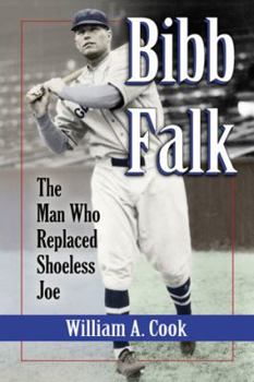 Paperback Bibb Falk: The Man Who Replaced Shoeless Joe Book