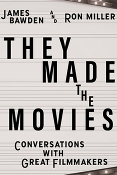 Hardcover They Made the Movies: Conversations with Great Filmmakers Book