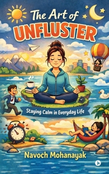 Paperback The Art of Unfluster: Staying Calm in Everyday Life Book