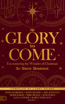 Hardcover The Glory Has Come: Encountering the Wonder of Christmas [An Advent Devotional] Book