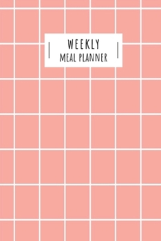 Weekly Meal Planner: 52 Weeks’ Worth of Meal Planning (Shopping List/ Notes Section/ Pink Plaid Cover Design)