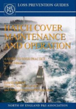 Hatch Cover Maintenance and Operation: A Guide to Good Practice