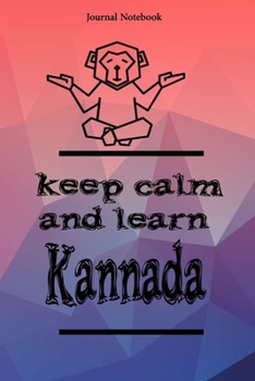 Paperback Keep Calm And Learn Kannada Journal Notebook Sheet 9x6 Inches 120 Pages with bleed Book