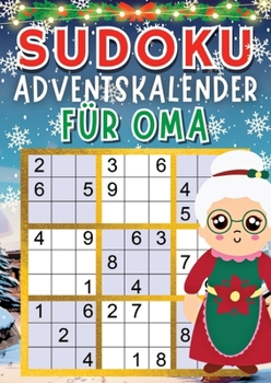 Sudoku Adventskalender 2023: Senioren Adventskalender mit +70 Sudokus (Leicht bis Schwer) für jeden Tag bis Weihnachten in großer Schrift, inkl. Lösungen (German Edition)