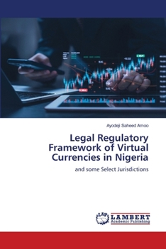 Paperback Legal Regulatory Framework of Virtual Currencies in Nigeria Book