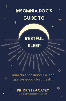 Paperback Insomnia Doc's Guide to Restful Sleep: Remedies for Insomnia and Tips for Good Sleep Health (Lack of Sleep or Sleep Deprivation Help) Book