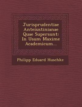 Paperback Jurisprudentiae Anteiustinianae Quae Supersunt: In Usum Maxime Academicum... [Latin] Book