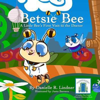 Paperback Betsie Bee - A little Bee's First Visit to the Doctor Book