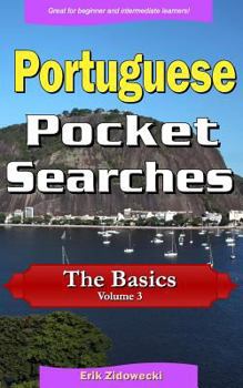 Paperback Portuguese Pocket Searches - The Basics - Volume 3: A set of word search puzzles to aid your language learning [Portuguese] Book