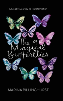 Hardcover The Nine Magical Butterflies: A Creative Journey to Transformation Book